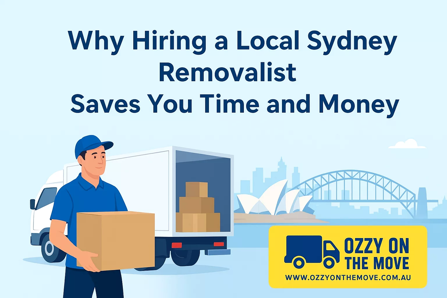 Why Hiring a Local Sydney Removalist Saves You Time and Money